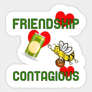 Friendship contagious Sticker